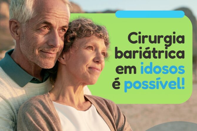 Cirurgia Bariátrica em idosos é possível!