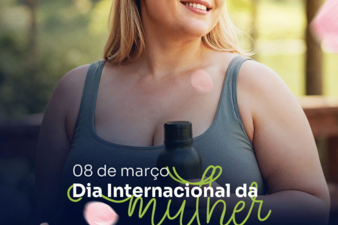 08/03 – Dia Internacional da Mulher. Cuidar de você também é um ato de amor