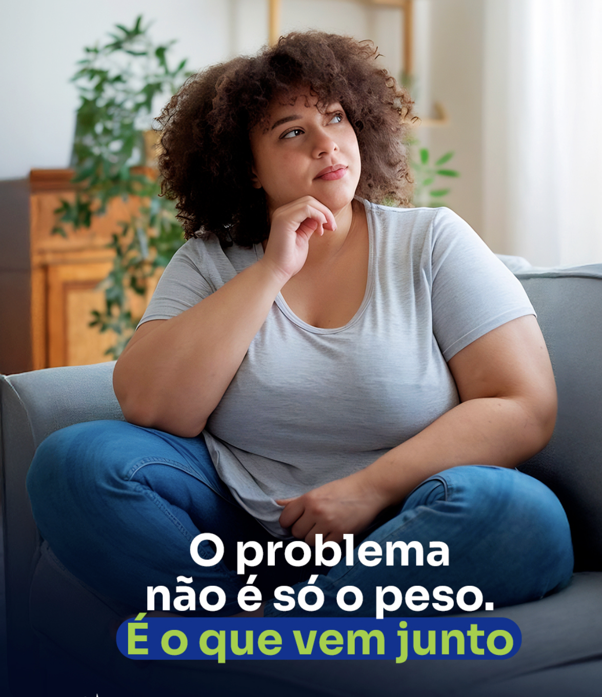O problema não é só o peso. É o que vem junto