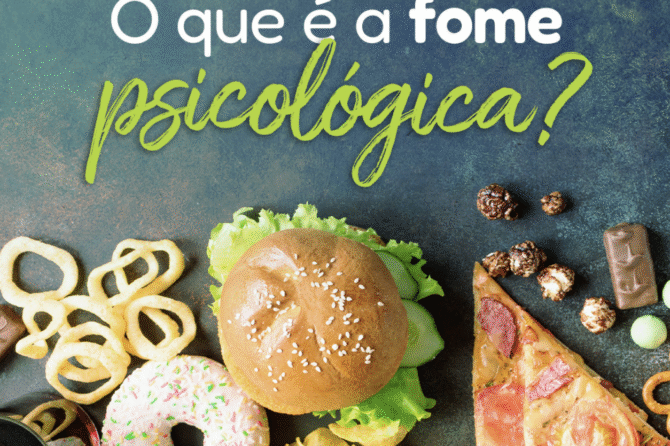 O que é a fome psicológica?