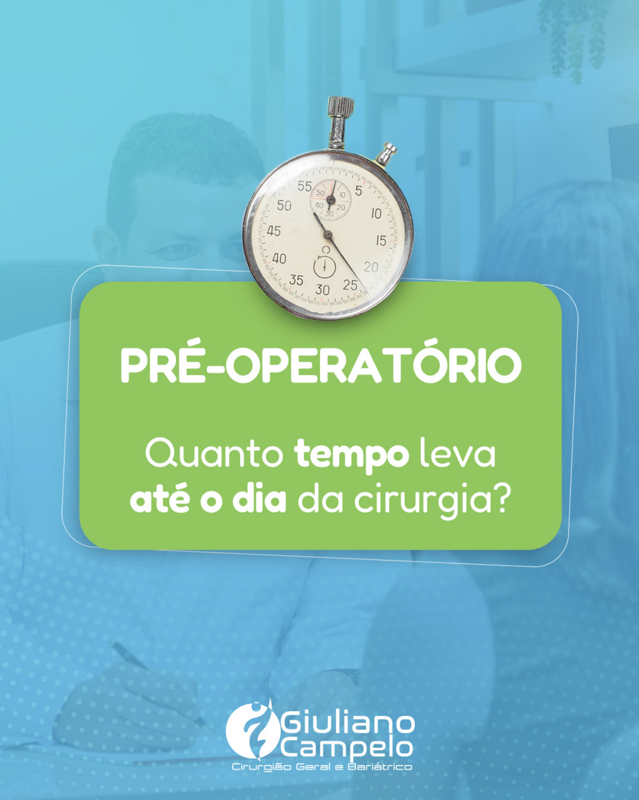 Pré-operatório: Quanto tempo leva até o dia da cirurgia?