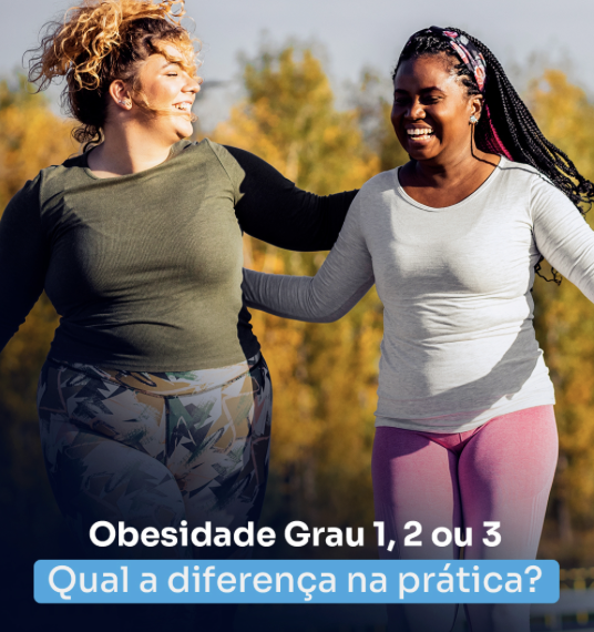 Obesidade Grau 1, 2 ou 3. Qual a diferença na prática?